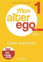Mon Alter Ego 1 - Pack Cahier d'activités + version numérique. A1