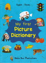 My First Picture Dictionary: English-Yoruba (Primary school age children)