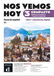 Nos vemos hoy 3 Compacto Ed. híbrida estudiantes + cuaderno de ejercicios. B1