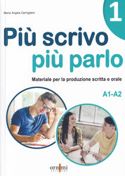 Più scrivo più parlo 1 (A1-A2)