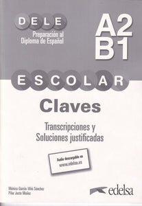 Preparación al DELE escolar A2/B1. Claves. Transcripciones y soluciones justificadas - 9788490816950 - front cover