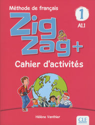 Zigzag+ 1: Niveau A1.1 - Cahier d'activités