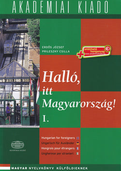 Hallo, itt Magyarorszag! (Hungarian for Foreigners). Volume 1 -  9789630595773 - front cover