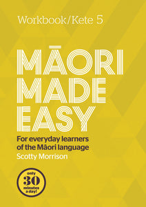 Maori Made Easy - Workbook 5 - Scotty Morrison - 9780143774525