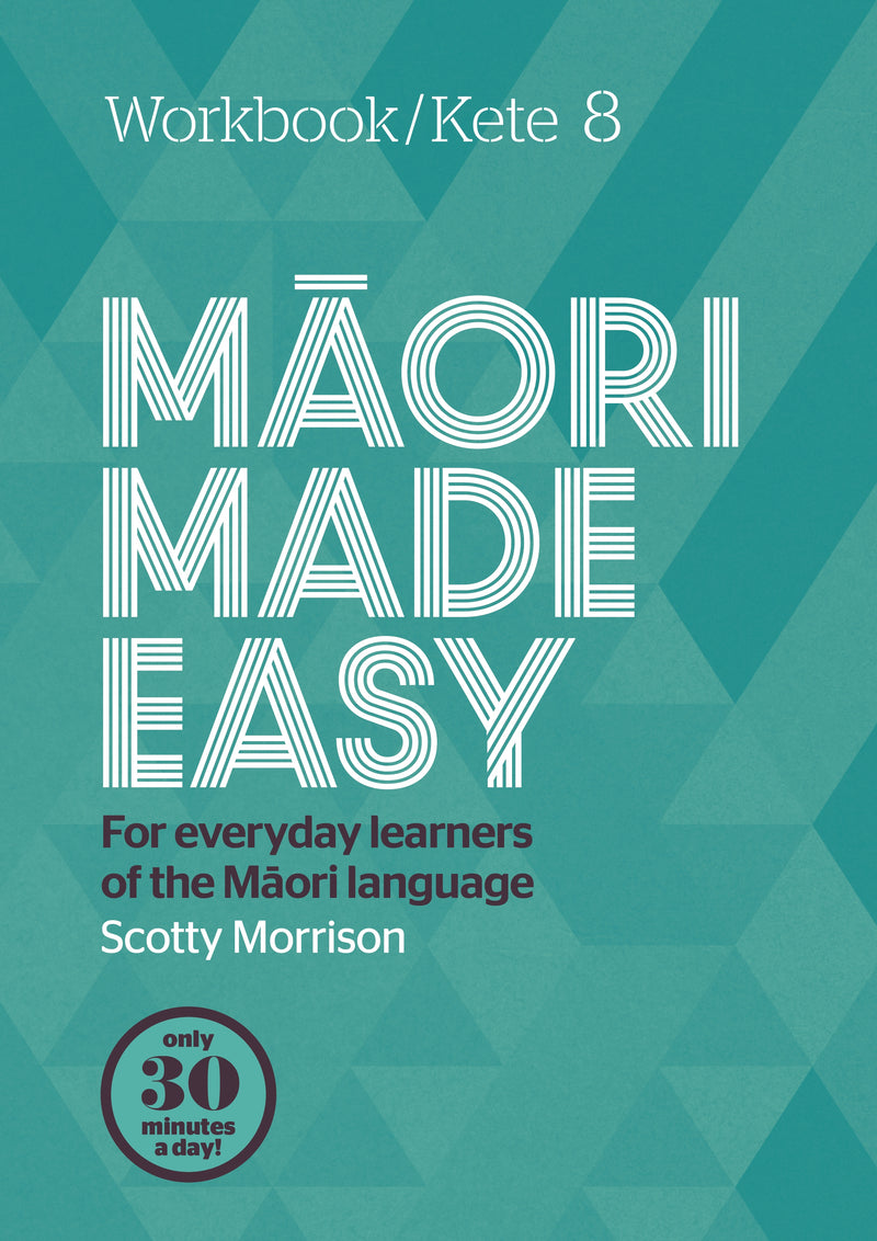 Maori Made Easy - Workbook 8 - Scotty Morrison - 9780143774556