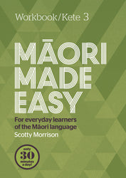 Maori Made Easy - Workbook 3 - Scotty Morrison