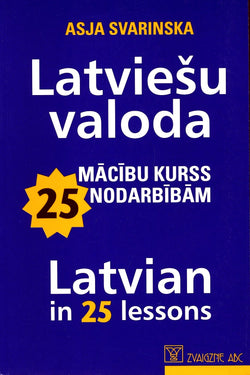 Latvian in 25 Lessons - Course for Beginners 9789984228419