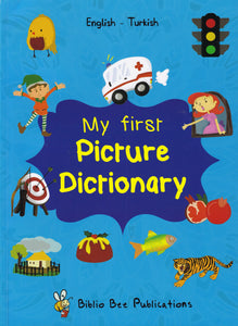 My First Picture Dictionary: English-Turkish (Primary school age children) - 9781912826322 - front cover