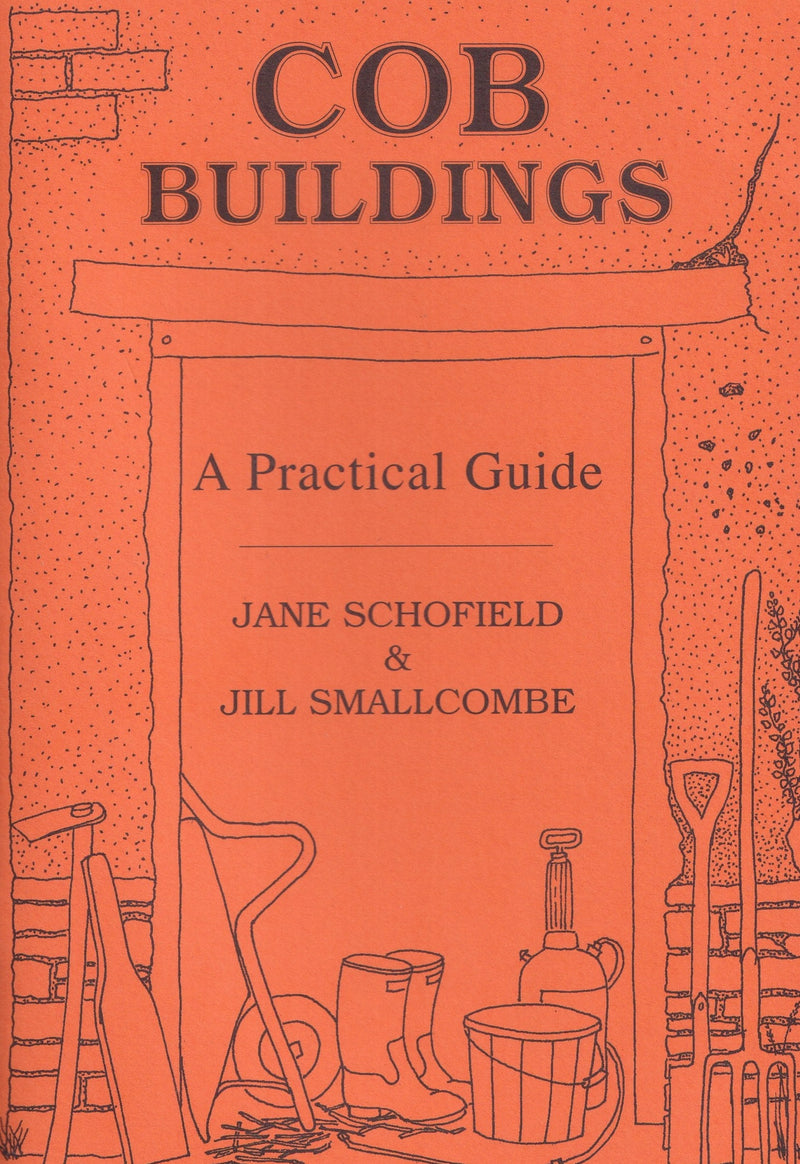Cob Buildings - a practical guide (book) - Jane Schofield and Jill Smallcombe - 9780952434153 - front cover