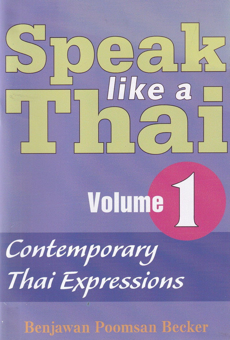 Speak like a Thai 1 Contemporary Thai Expressions. Pack (booklet + free audio CD) - 9781887521390 - front cover