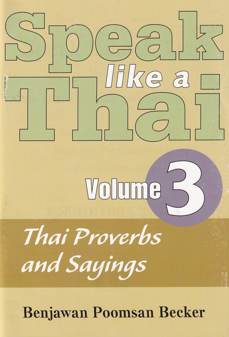 Speak like a Thai 3 Thai Proverbs and Sayings. Pack (booklet + free audio CD) - 9781887521741 - front cover