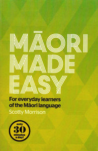 Maori Made Easy: for everyday learners of the Maori language - 9780143570912 - front cover