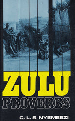 Zulu Proverbs: Zulu-English-English