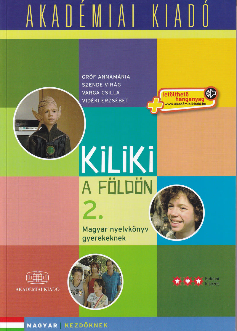 Kiliki a Foldon - Book 2 - Hungarian course for children + downloadable audio - 9789630596527 - front cover